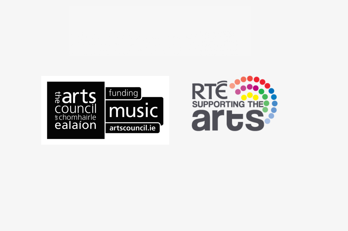 Funding acknowledgement Arts Council and RTE Supporting the Arts